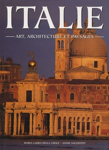 Livrenpoche : Italie. Art, architecture et paysages - Maria Laura Della Croce - Livre