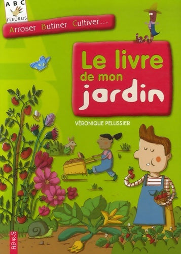 Livrenpoche : Le livre de mon jardin - Véronique Pellissier - Livre