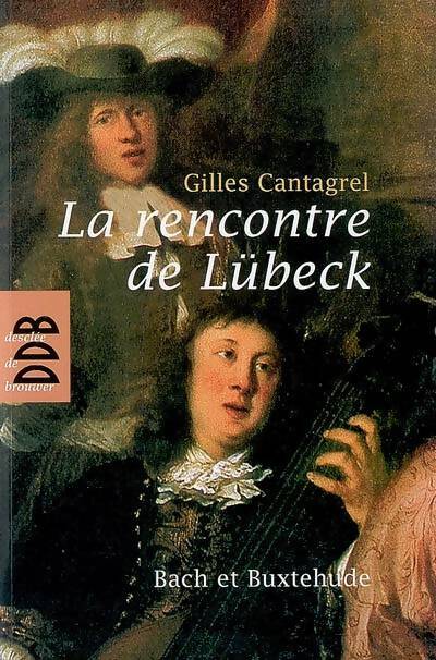 Livrenpoche : La rencontre de Lübeck - Gilles Cantagrel - Livre