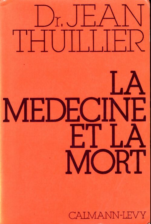 Livrenpoche : La médecine et la mort - Jean Thuillier - Livre