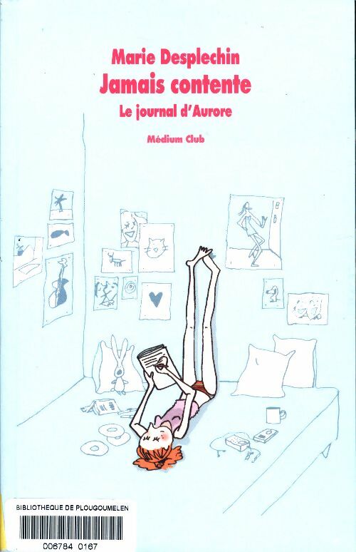 Livrenpoche : Jamais contente. Le journal d'Aurore - Marie Desplechin - Livre