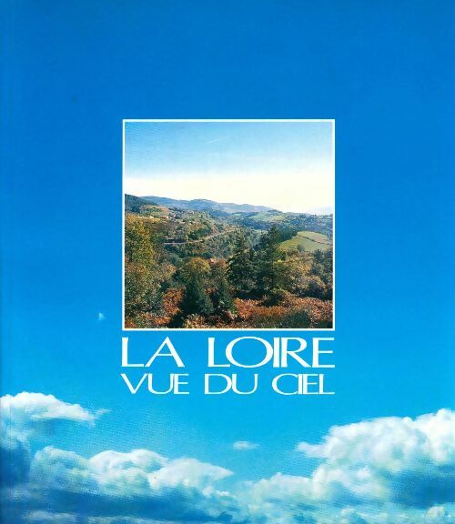 Livrenpoche : La Loire vue du ciel - Collectif - Livre