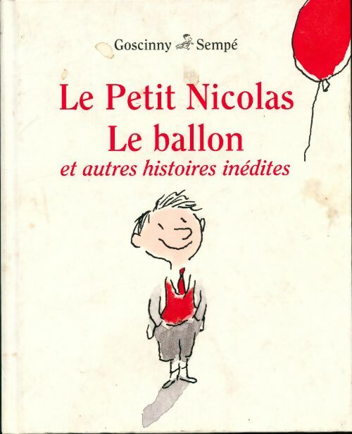 Livrenpoche : Le petit Nicolas : Le ballon et autres histoires inédites - René Goscinny - Livre