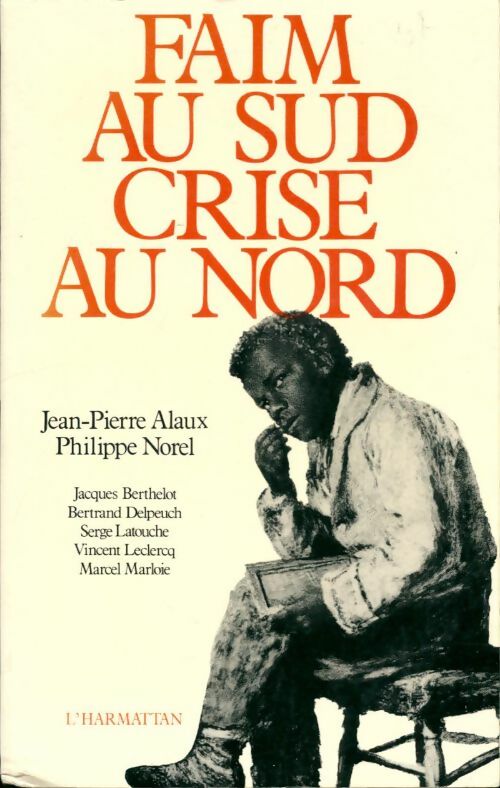 Livrenpoche : Faim au sud, crise au nord - Philippe Norel - Livre