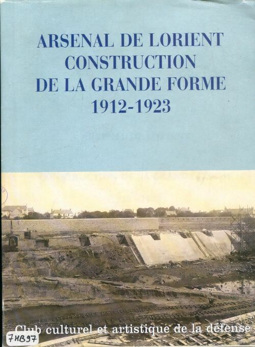 Livrenpoche : Arsenal de Lorient, construction de la grande forme 1912-1923 - Collectif - Livre
