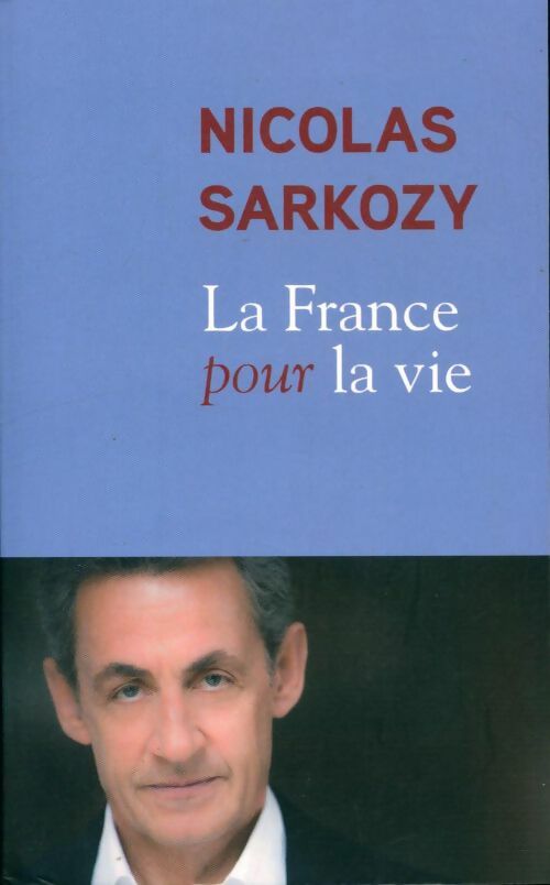 Livrenpoche : La France pour la vie - Nicolas Sarkozy - Livre