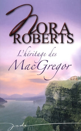 Livrenpoche : L'héritage des MacGregor - Nora Roberts - Livre