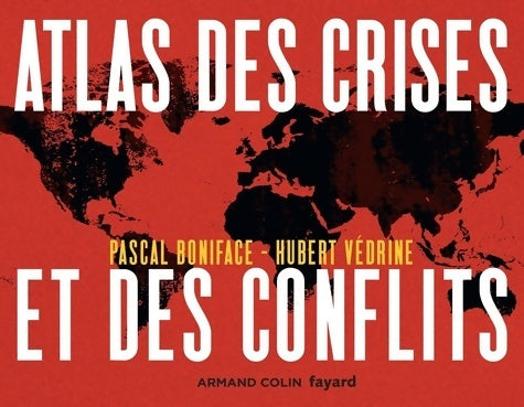Livrenpoche : Atlas des crises et des conflits - 4e éd - Pascal Boniface - Livre