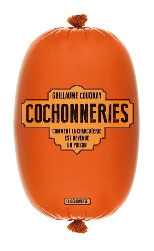 Livrenpoche : Cochonneries - Guillaume Coudray - Livre