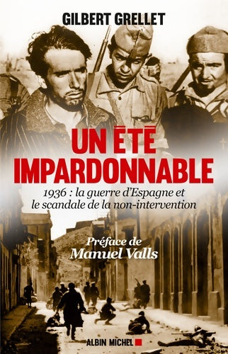 Livrenpoche : Un été impardonnable : 1936 : la guerre d'Espagne et le scandale de la non-intervention - Gilbert Grellet - Livre