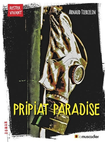 Livrenpoche : Pripiat paradise - Arnaud Tiercelin - Livre