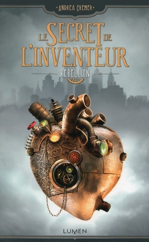 Livrenpoche : Le secret de l'inventeur Tome I rébellion (01) - Andrea Cremer - Livre