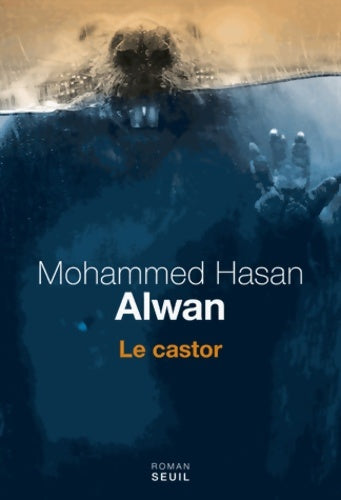 Livrenpoche : Le castor - Mohammed Hasan Alwan - Livre