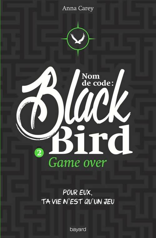 Livrenpoche : Nom de code : Blackbird Tome II : Game over - Anna Carey - Livre