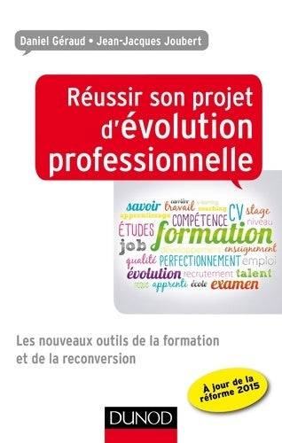 Livrenpoche : Réussir son projet d'évolution professionnelle - les nouveaux outils de la formation : Les nouveaux outils de la formation et de la reconversion - Daniel Geraud - Livre