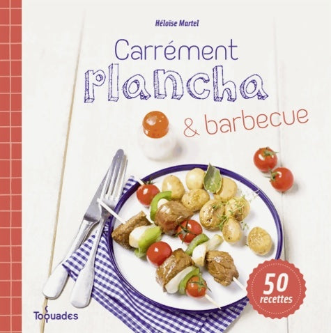 Livrenpoche : Carrément plancha et barbecue nouvelle édition - Héloïse Martel - Livre