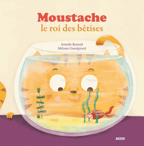 Livrenpoche : Moustache le roi des bêtises - Armelle Renoult - Livre