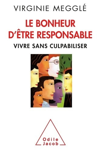 Livrenpoche : Le bonheur d'être responsable : Vivre sans culpabiliser - Virginie Megglé - Livre
