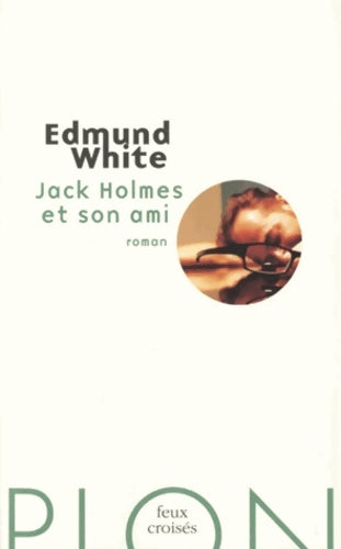 Livrenpoche : Jack Holmes et son ami - Edmund White - Livre