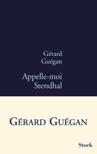 Livrenpoche : Appelle-moi stendhal - Gérard Guégan - Livre