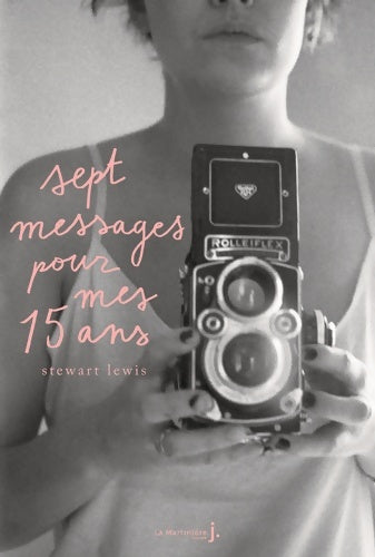 Livrenpoche : Sept messages pour mes quinze ans - Stewart Lewis - Livre