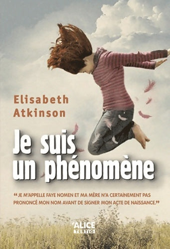 Livrenpoche : Je suis un phénomène - Elisabeth Atkinson - Livre