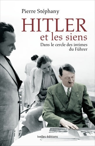 Livrenpoche : Hitler et les siens : Dans le cercle des intimes du führer - Pierre Stéphany - Livre