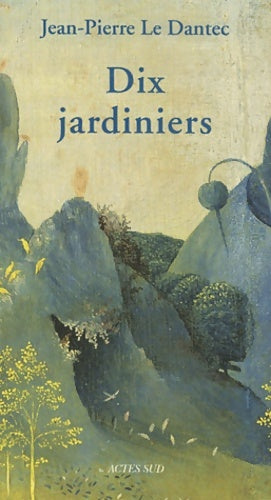 Livrenpoche : Dix jardiniers - Jean-Pierre Le Dantec - Livre