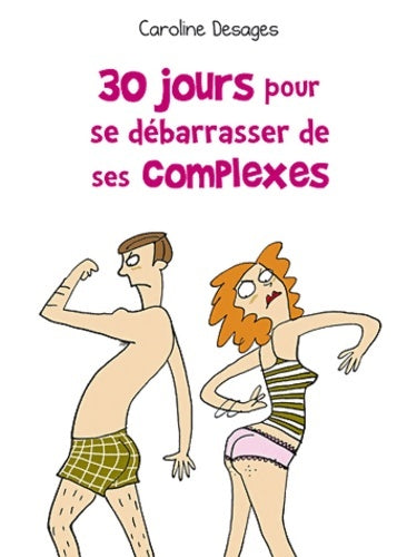 Livrenpoche : 30 jpurs pour se débarrasser de ses complexes - Caroline Desages - Livre