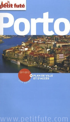 Livrenpoche : Porto 2011-2012 petit fute + plan - Dominique Auzias - Livre