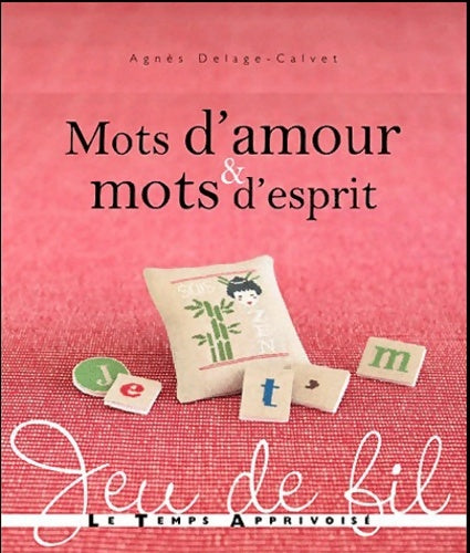 Livrenpoche : Mots d'amour & mots d'esprit - Agnès Delage-Calvet - Livre