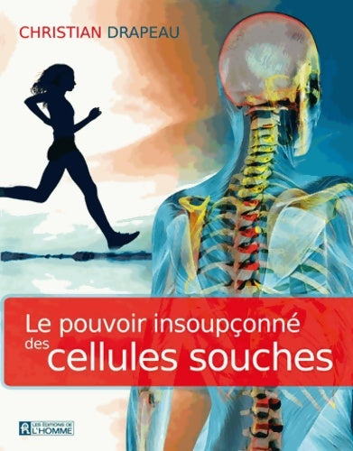 Livrenpoche : Le pouvoir insoupçonné des cellules souches - Christian Drapeau - Livre
