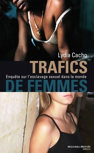 Livrenpoche : Trafics de femmes : Enquête sur l'esclavage sexuel dans le monde - Lydia Cacho - Livre
