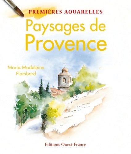 Livrenpoche : Premières aquarelles : Paysages de Provence - Marie-Madeleine Flambard - Livre