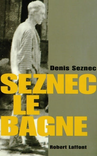 Livrenpoche : Seznec le bagne ne - Denis Seznec - Livre
