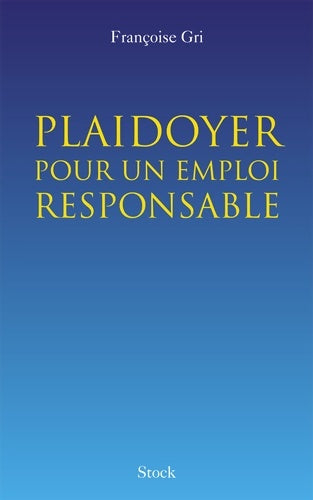 Livrenpoche : Plaidoyer pour un emploi responsable - Françoise Gri - Livre