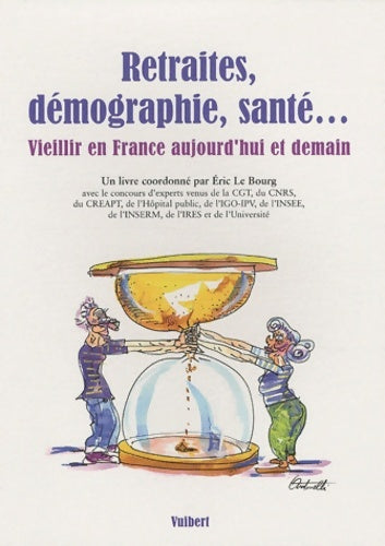Livrenpoche : Retraites démographie santé... : Vieillir en France aujourd'hui et demain - Eric Le Bourg - Livre