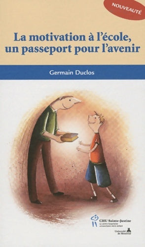 Livrenpoche : La motivation à l'école un passeport pour l'avenir - Germain Duclos - Livre