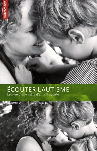 Livrenpoche : Écouter l'autisme - Anne Idoux-Thivet - Livre