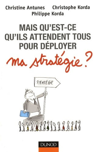 Livrenpoche : Mais qu'est ce qu'ils attendent tous ... Pour déployer ma stratégie ? - Christine Antunes - Livre