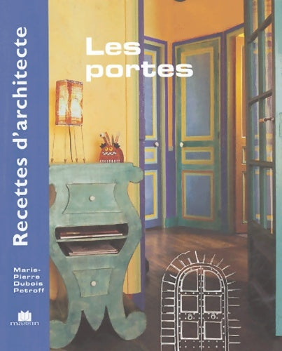 Livrenpoche : Recettes d'architecte - les portes - Marie-Pierre Dubois Petroff - Livre