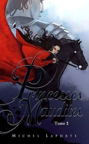 Livrenpoche : Princesses maudites Tome II - au-delà des portes d'ivoire - Michel Laporte - Livre