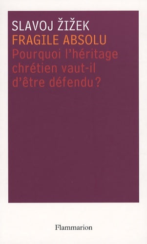 Livrenpoche : Fragile absolu : Pourquoi l'héritage chrétien vaut-il d'être défendu ? - Slavoj ?i?ek - Livre