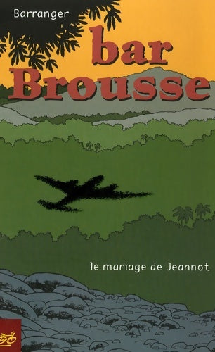 Livrenpoche : Bar brousse : Le mariage de jeannot - Barranger - Livre