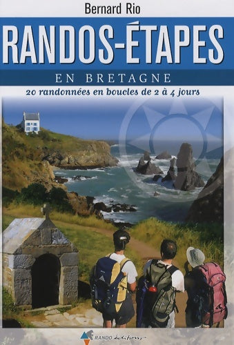 Livrenpoche : Randos-étapes en Bretagne : 20 randonnées en boucles de 2 à 4 jours - Bernard Rio - Livre