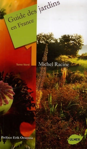 Livrenpoche : Guide des jardins en France t. 1 nord - Michel Racine - Livre