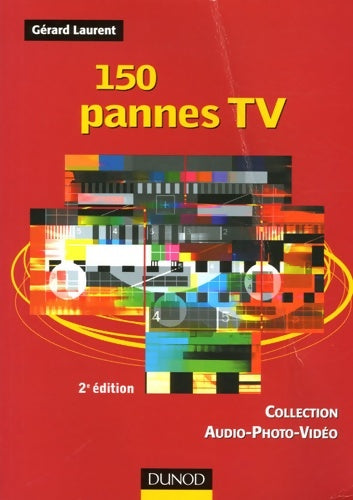 Livrenpoche : 150 pannes tv - 2ème édition - Gérard Laurent - Livre