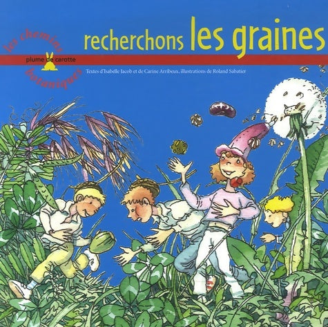 Livrenpoche : Recherchons les graines - Isabelle Jacob - Livre