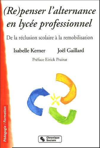 Livrenpoche : Repenser l'alternance en lycée professionnel de la réclusion scolaire à la remobilisation - Joël Gaillard - Livre