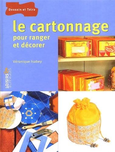 Livrenpoche : Le cartonnage pour ranger et décorer - Véronique Isabey - Livre